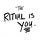 the ritual is you