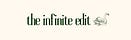 the infinite edit