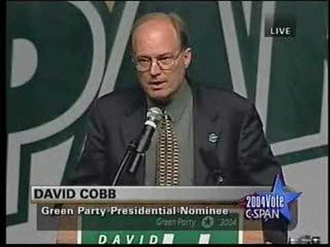 Green Party 2004 Convention - David Cobb acceptance speech Green Party 2004 Convention - David Cobb acceptance speech