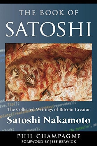 The Book Of Satoshi: The Collected Writings of Bitcoin Creator Satoshi  Nakamoto (English Edition) - eBooks em Inglês na Amazon.com.br