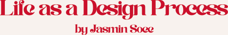 Life as a Design Process