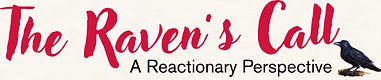 The Raven's Call: A Reactionary Perspective