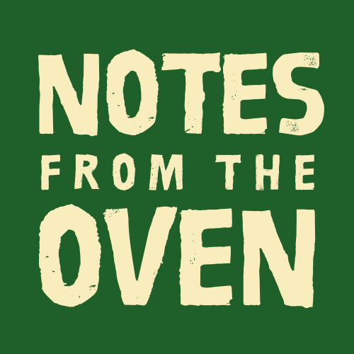 Notes from the Oven