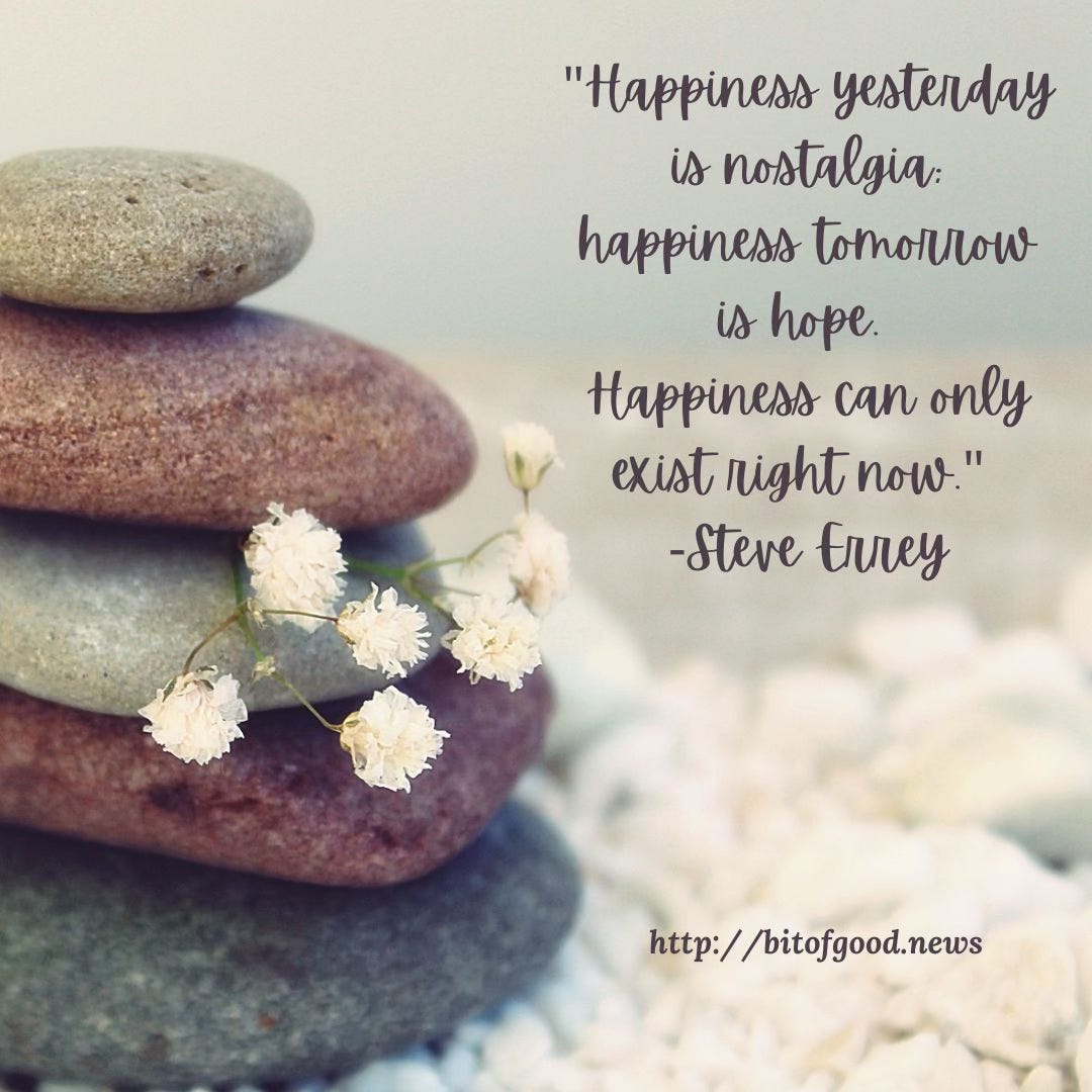 Promo for A Bit of Good News features 5 colored stones and baby's breath, along with a quote by Steve Errey: "Happiness yesterday is nostalgia; happiness tomorrow is hope. Happiness can only exist right now."