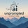 ai unprompted