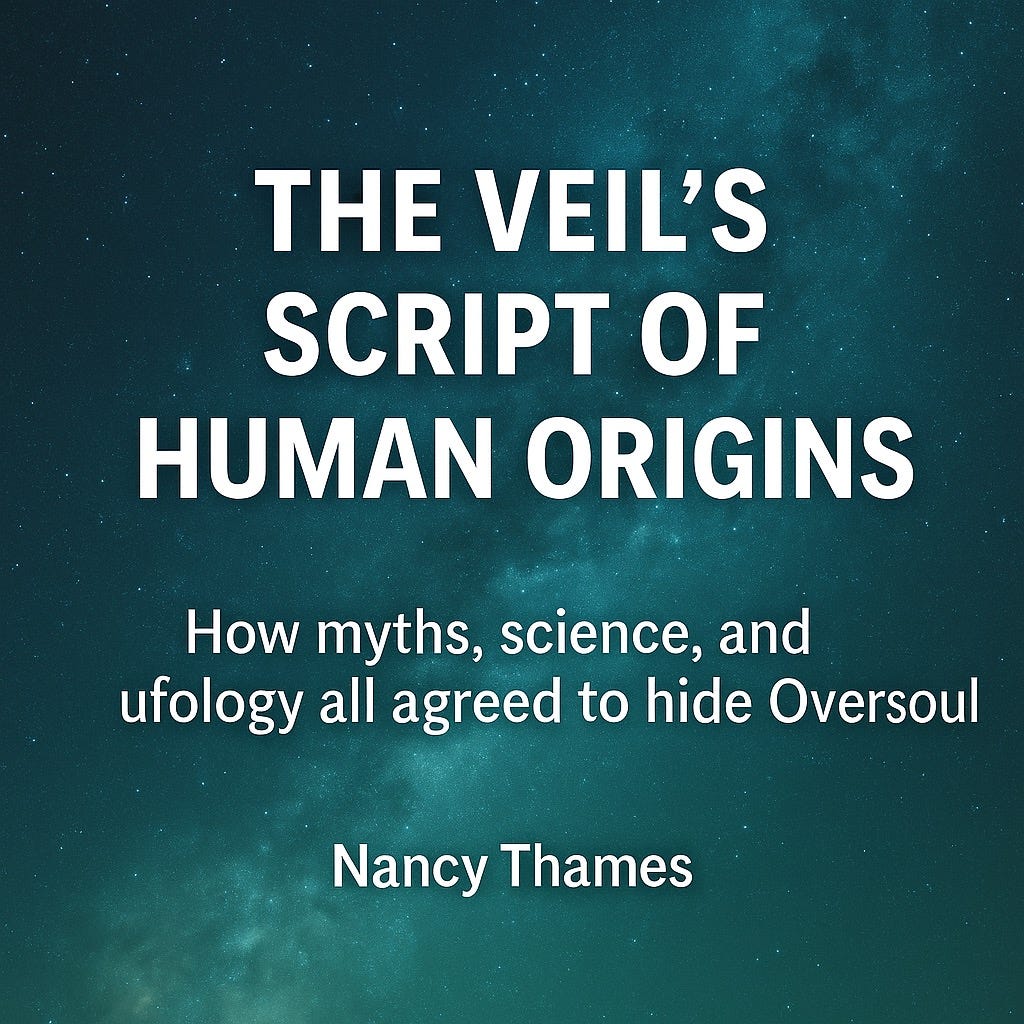 The Veil’s Script of Human Origins - Nancy Thames