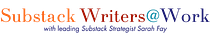 Substack Writers at Work with Sarah Fay