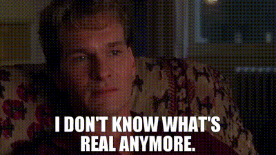 YARN | I don't know what's real anymore. | Ghost (1990) | Video gifs by  quotes | a7ae2036 | 紗