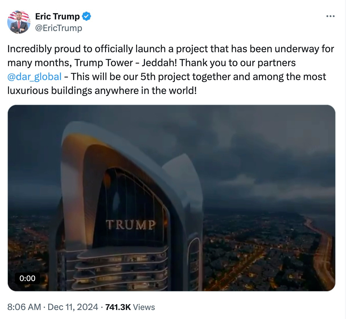 Eric Trump tweet: Incredibly proud to officially launch a project that has been underway for many months, Trump Tower - Jeddah! Thank you to our partners @dar_global - This will be our 5th project together and among the most luxurious buildings anywhere in the world!