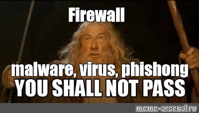 Meme: "Firewall malware, virus, phishong" - All Templates - Meme ...