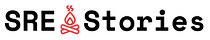 SRE Stories