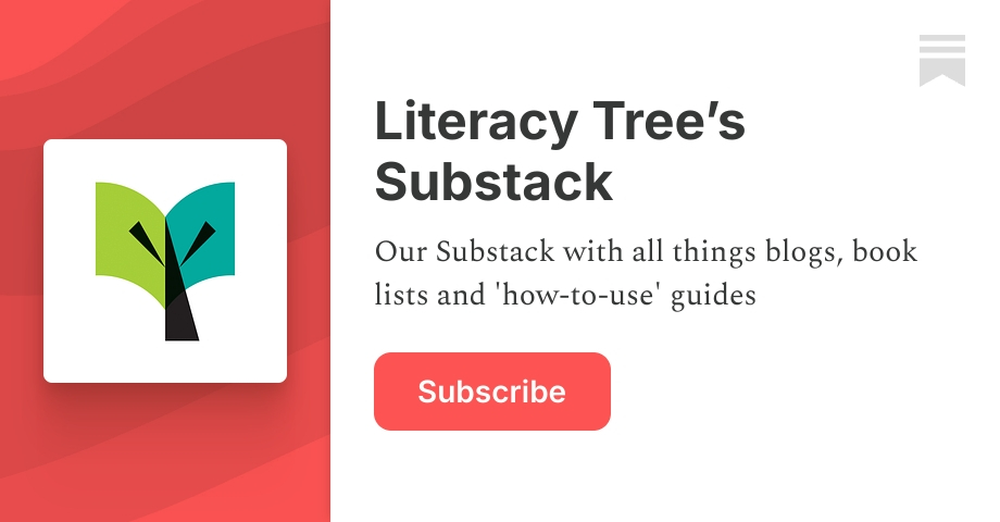Literacy Tree’s Substack | LiteracyTree | Substack