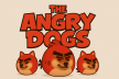 The Angry Dogs