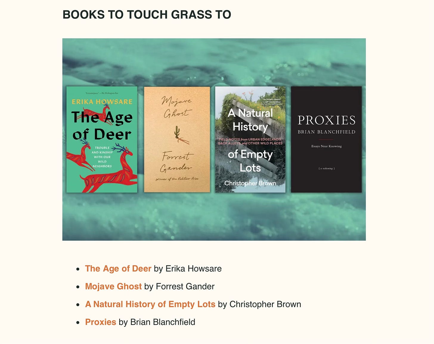 Dirt.fyi newsletter screenshot with four "Books to Touch Grass To": The Age of Deer by Erika Howsare, Mojave Ghost by Forrest Gander, Proxies by Brian Blanchfield, and A Natural History of Empty Lots.