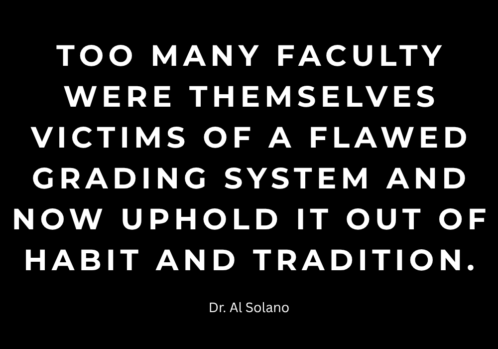 Too many faculty were themselves victims of a flawed grading system and now uphold it out of habit and tradition.