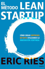 El método Lean Startup: Cómo crear empresas de éxito utilizando la innovación continua (Spanish Edition) El método Lean Startup: Cómo crear empresas de éxito utilizando la innovación continua (Spanish Edition)