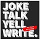 Joke Talk Yell Write