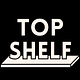 Top Shelf by Brittney Rigby