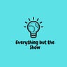 Everything but the Show