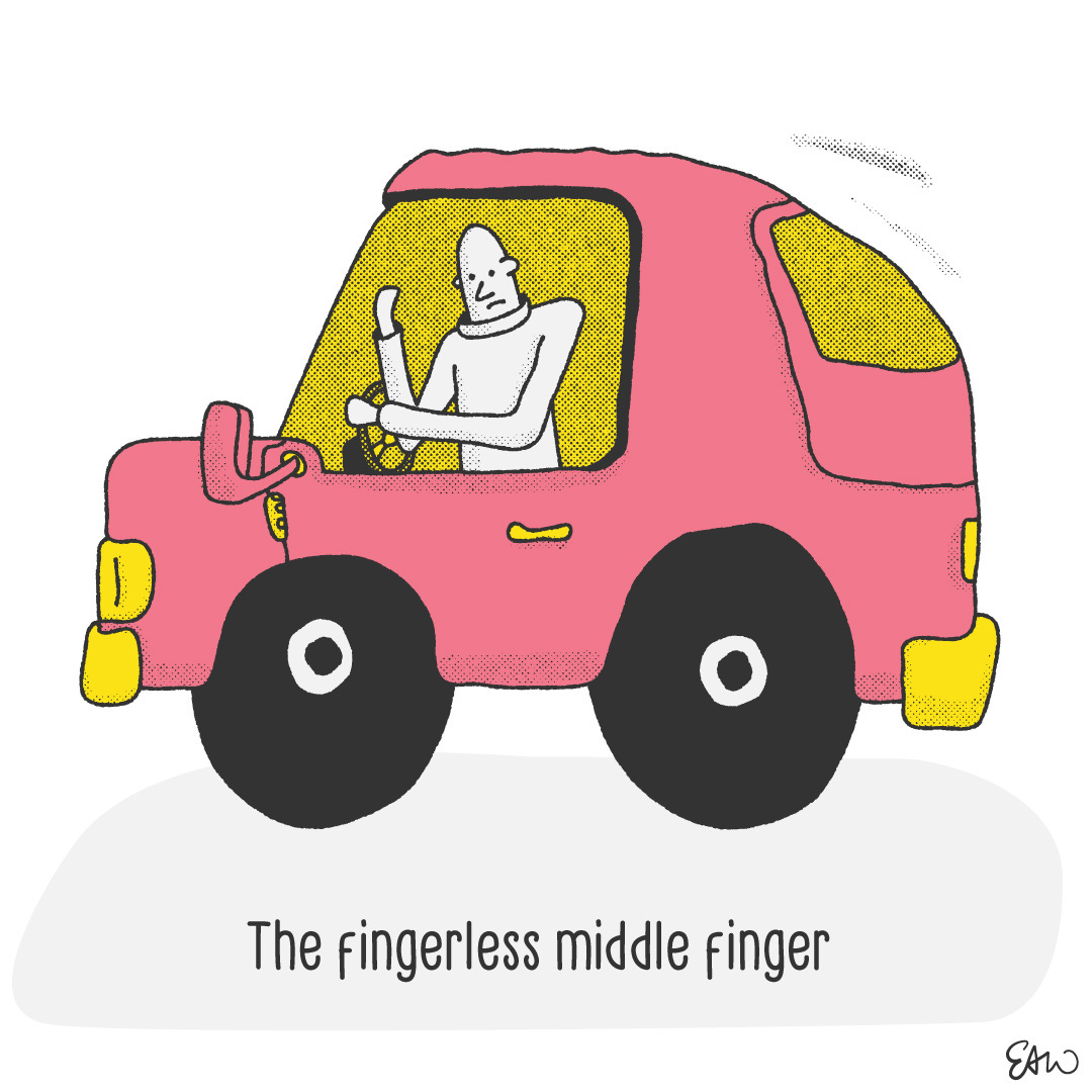 Cartoon drawing of a character trying to give the middle finger but their hand doesn't show any fingers because of the artists drawing style. The captions reads The Fingerless Middle Finger.