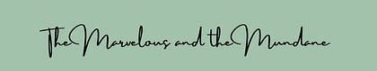 The Marvelous and the Mundane