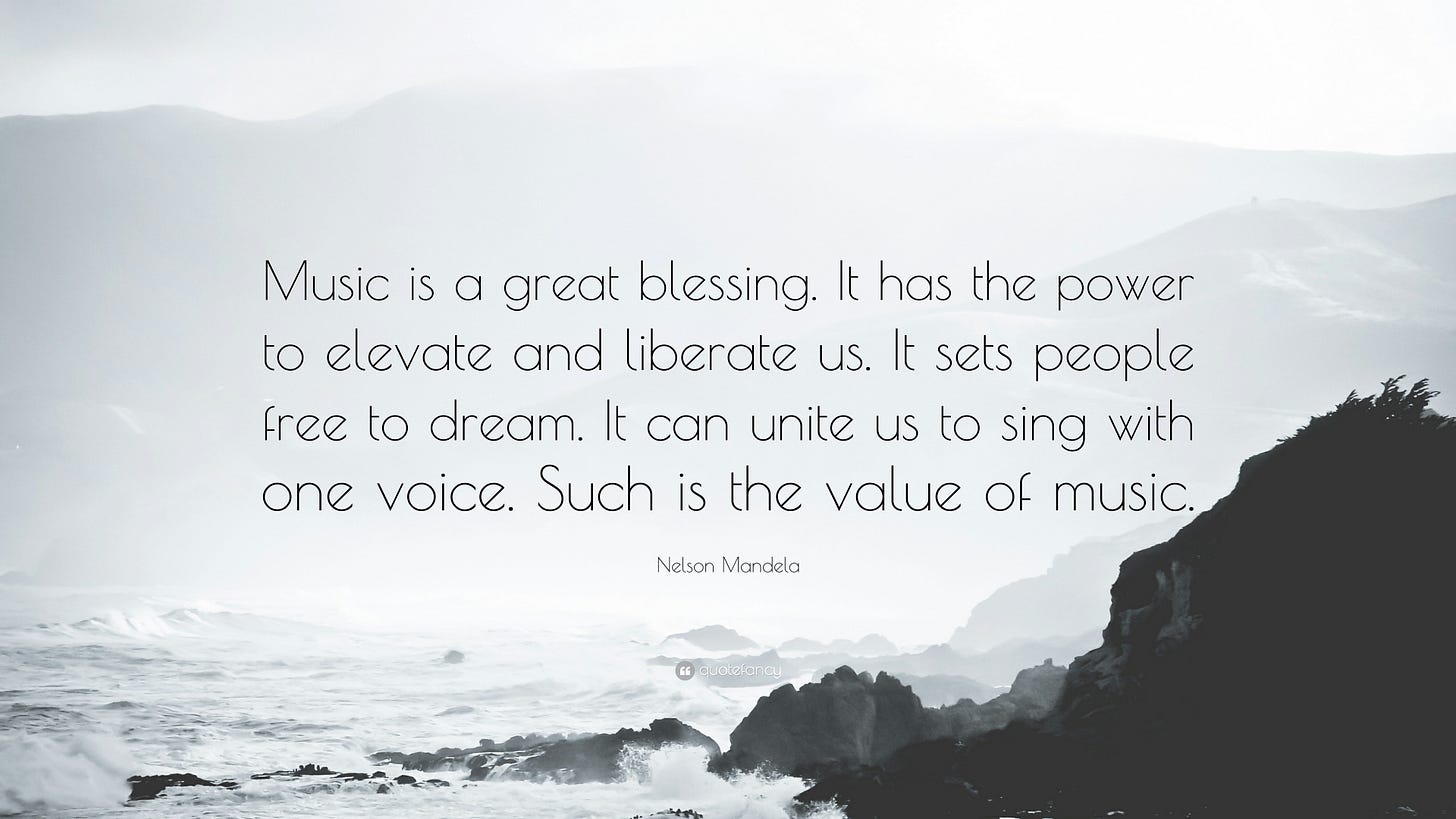 Nelson Mandela Quote: “Music is a great blessing. It has the power to elevate and liberate us. It sets people free to dream. It can unite us...” Nelson Mandela Quote: “Music is a great blessing. It has the power to elevate and liberate us. It sets people free to dream. It can unite us...”