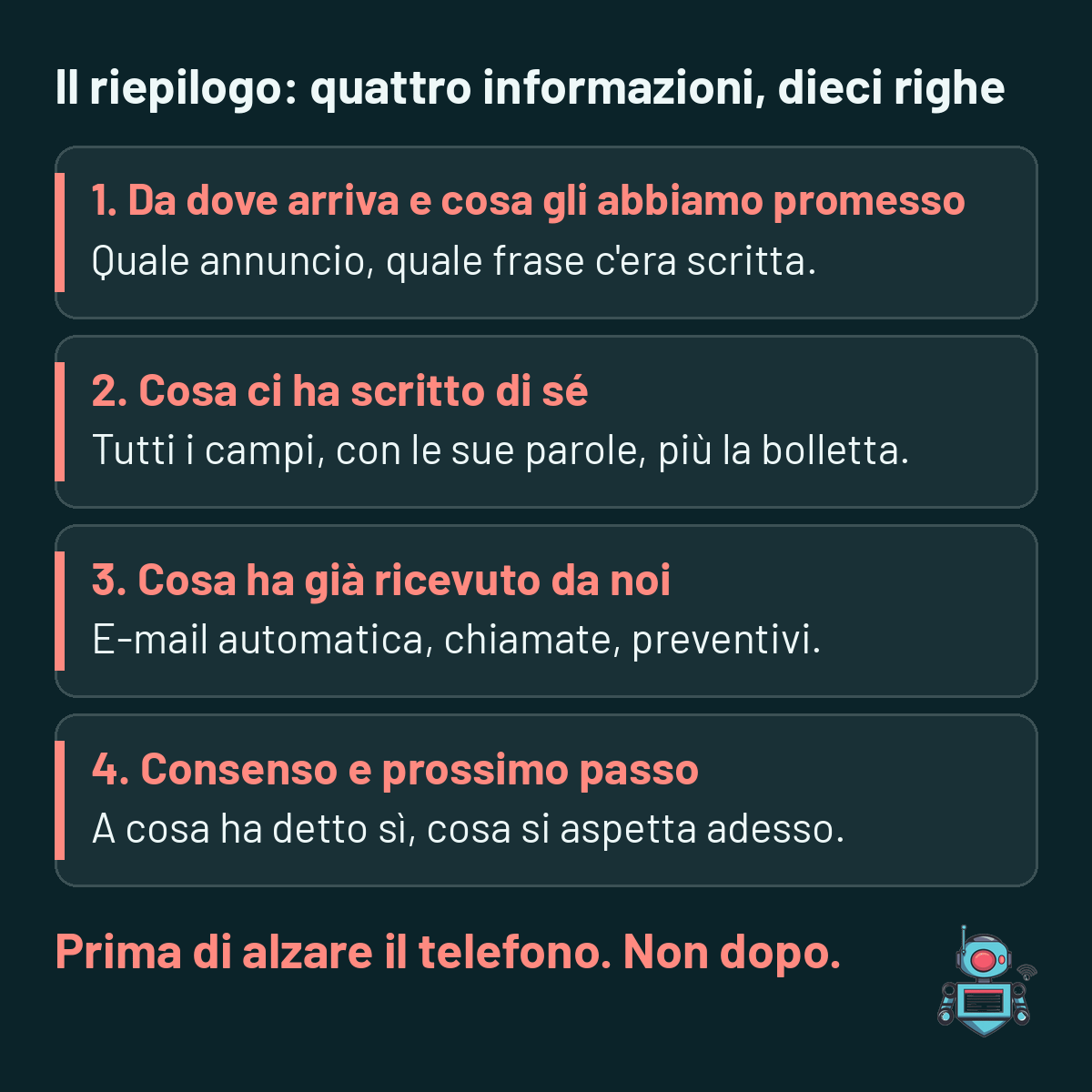 Riepilogo in quattro punti per il venditore: origine, parole del cliente, cosa ha già ricevuto, consenso e prossimo passo Riepilogo in quattro punti per il venditore: origine, parole del cliente, cosa ha già ricevuto, consenso e prossimo passo