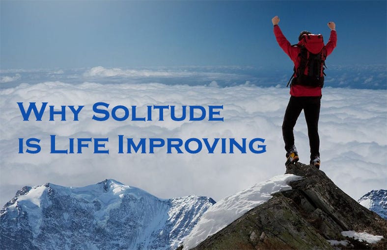 solitude is life improving