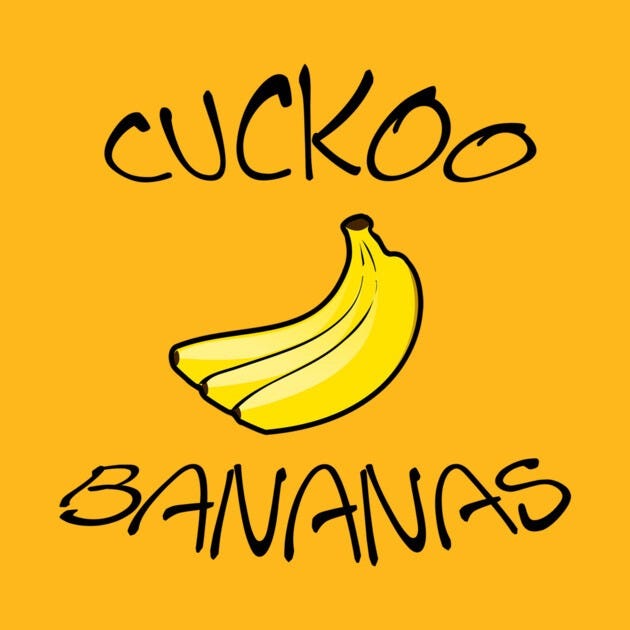 cuckoo bananas T-Shirt cuckoo bananas T-Shirt