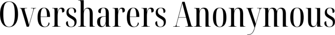 Oversharers Anonymous