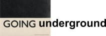going underground
