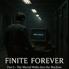 Finite Forever, Part 1