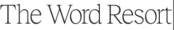 The Word Resort
