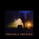 The Fog & the Fury 