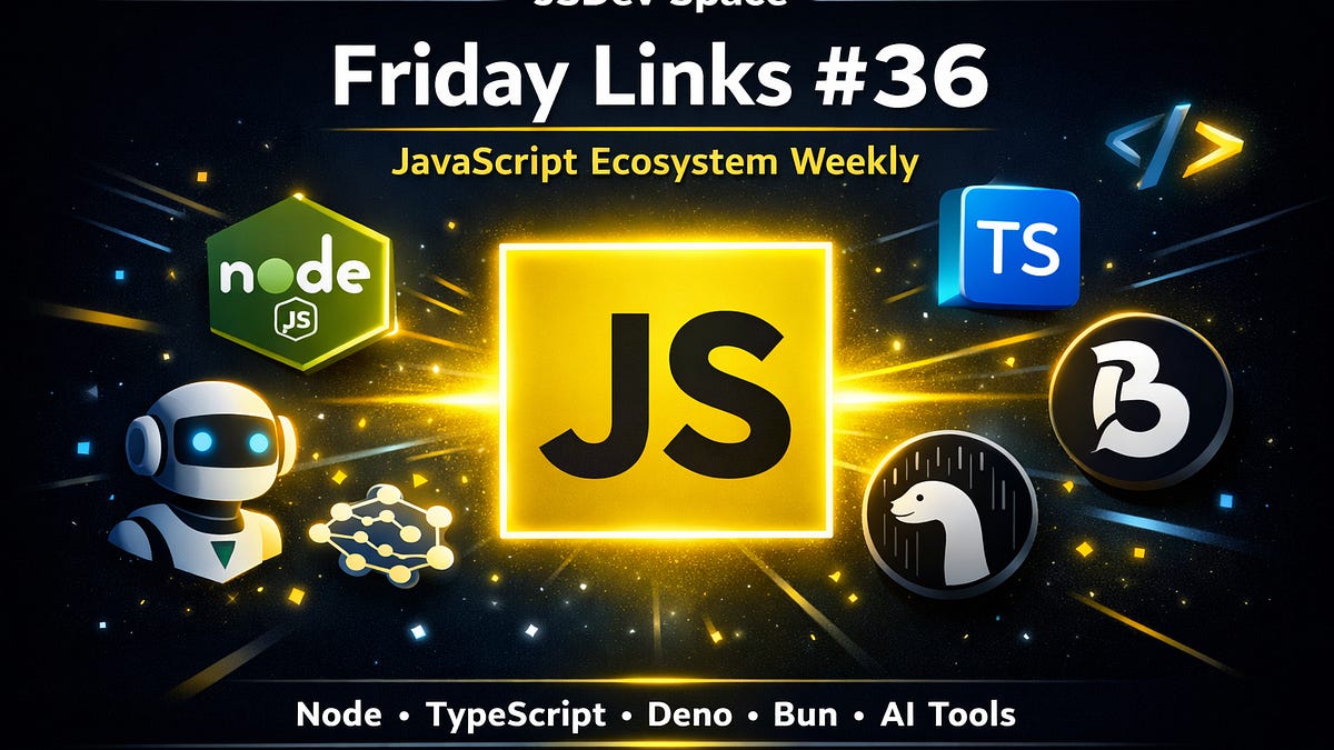 Friday Links #36: JavaScript, AI Tools, and Ecosystem Updates
