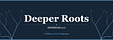 Deeper Roots