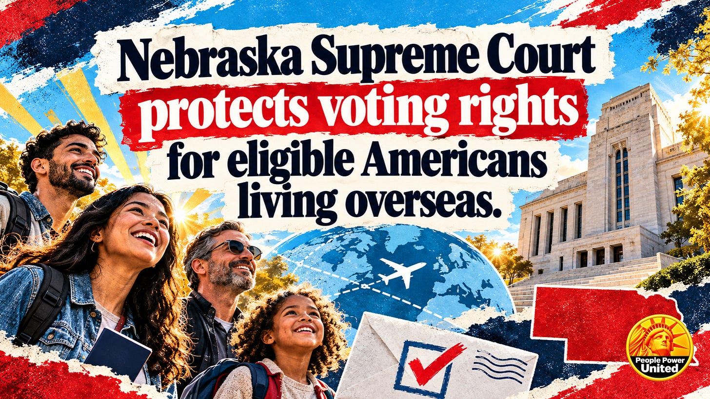 Nebraska Supreme Court protects voting rights for eligible Americans living overseas. Nebraska Supreme Court protects voting rights for eligible Americans living overseas.