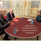 Latika Takes interviews the UK's Foreign and Defence Secretaries