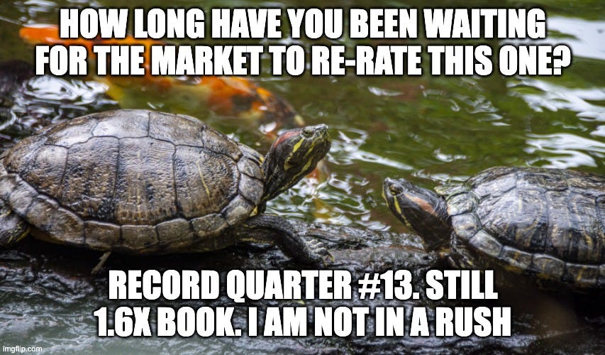 ww.jpg | How long have you been waiting for the market to re-rate this one? Record quarter #13. Still 1.6x book. I am not in a rush | image tagged in ww jpg | made w/ Imgflip meme maker
