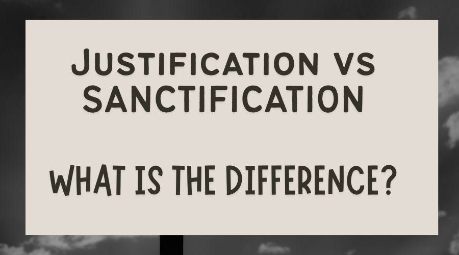 Justification vs Sanctification : Understanding Your Identity in Christ Justification vs Sanctification : Understanding Your Identity in Christ
