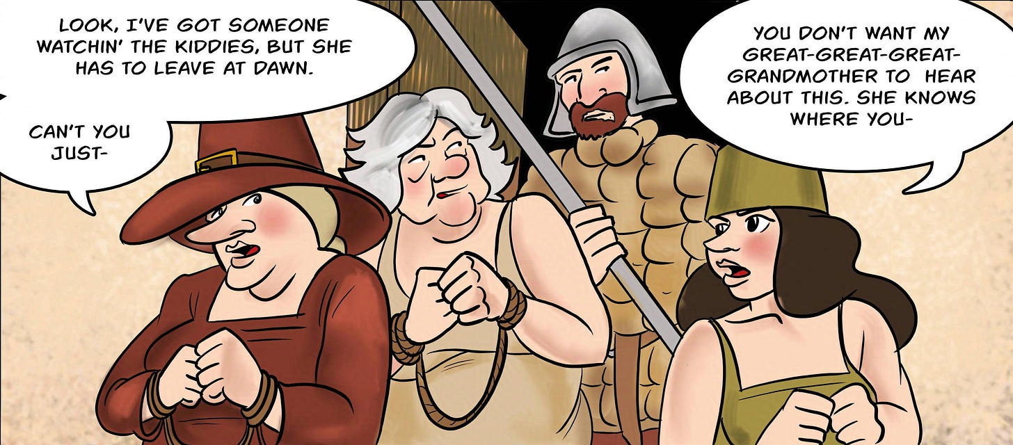 Panel 3. Shireen, Atra and Marion walk in, followed by a guard. Shireen: Look, I've got someone watchin' the kiddies, but she has to leave at dawn. Can't you just- Marion: You don't want my great-great-great-grandmother to hear about this. She knows where you-