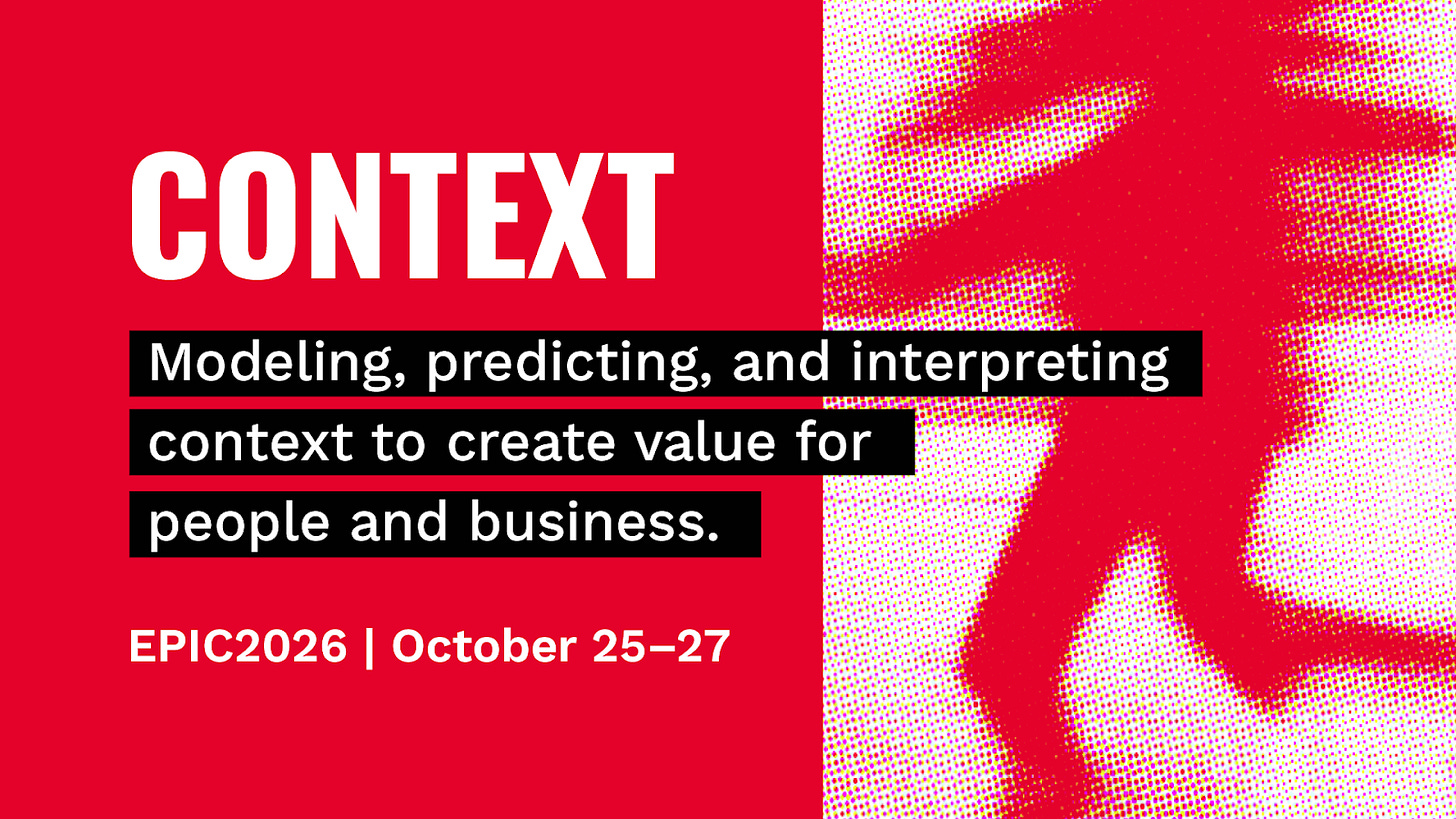 Wide red-and-white conference banner with large white headline “CONTEXT” on a red background. Below it, black text bars read: “Modeling, predicting, and interpreting context to create value for people and business.” On the right, two blurred, halftone-style human figures appear in motion, one reaching toward the other. Footer text reads: “EPIC 2026 Chicago | October 25–27.”