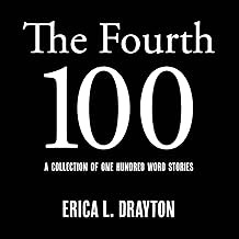 The Fourth 100 (100 Word Stories)