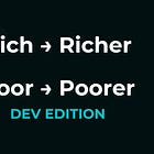 Rich Get Richer, Poor Get Poorer - Dev Edition