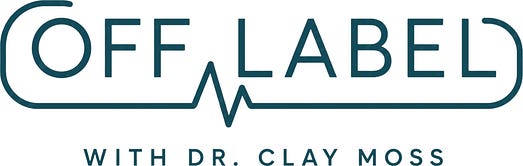 Off Label with Dr. Clay Moss