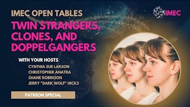 International Mandela Effect Conference (IMEC) minisode:
Twin Strangers, Clones, and Doppelgangers