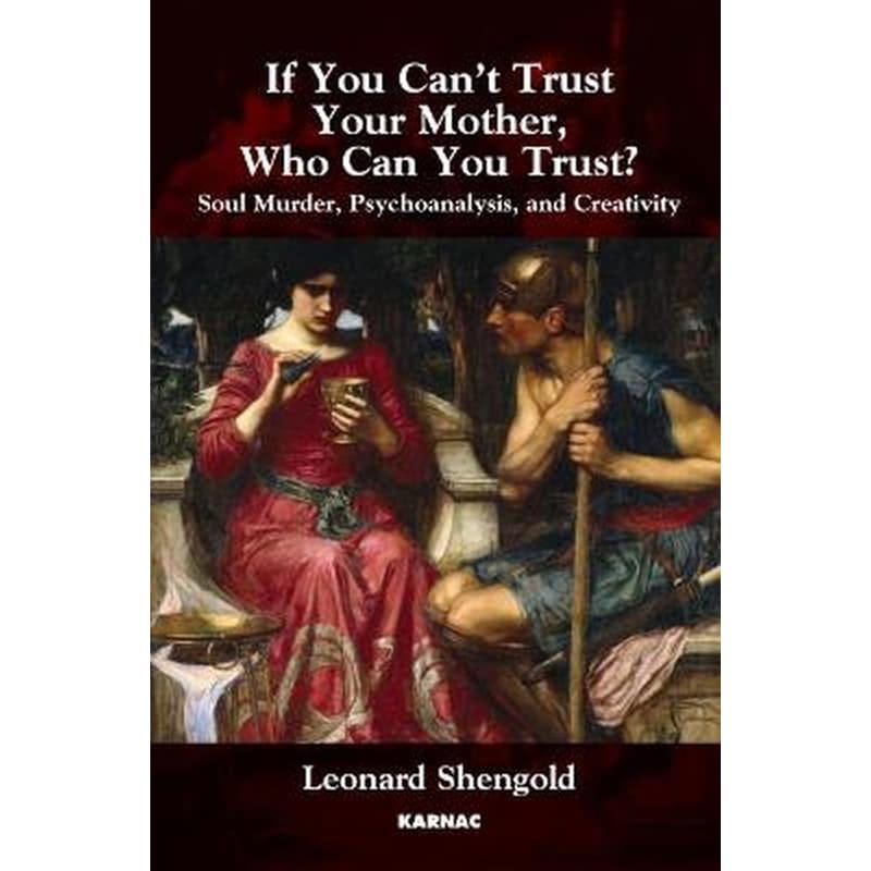 If You Can't Trust Your Mother, Whom Can You Trust? - Leonard Shengold |  Public βιβλία
