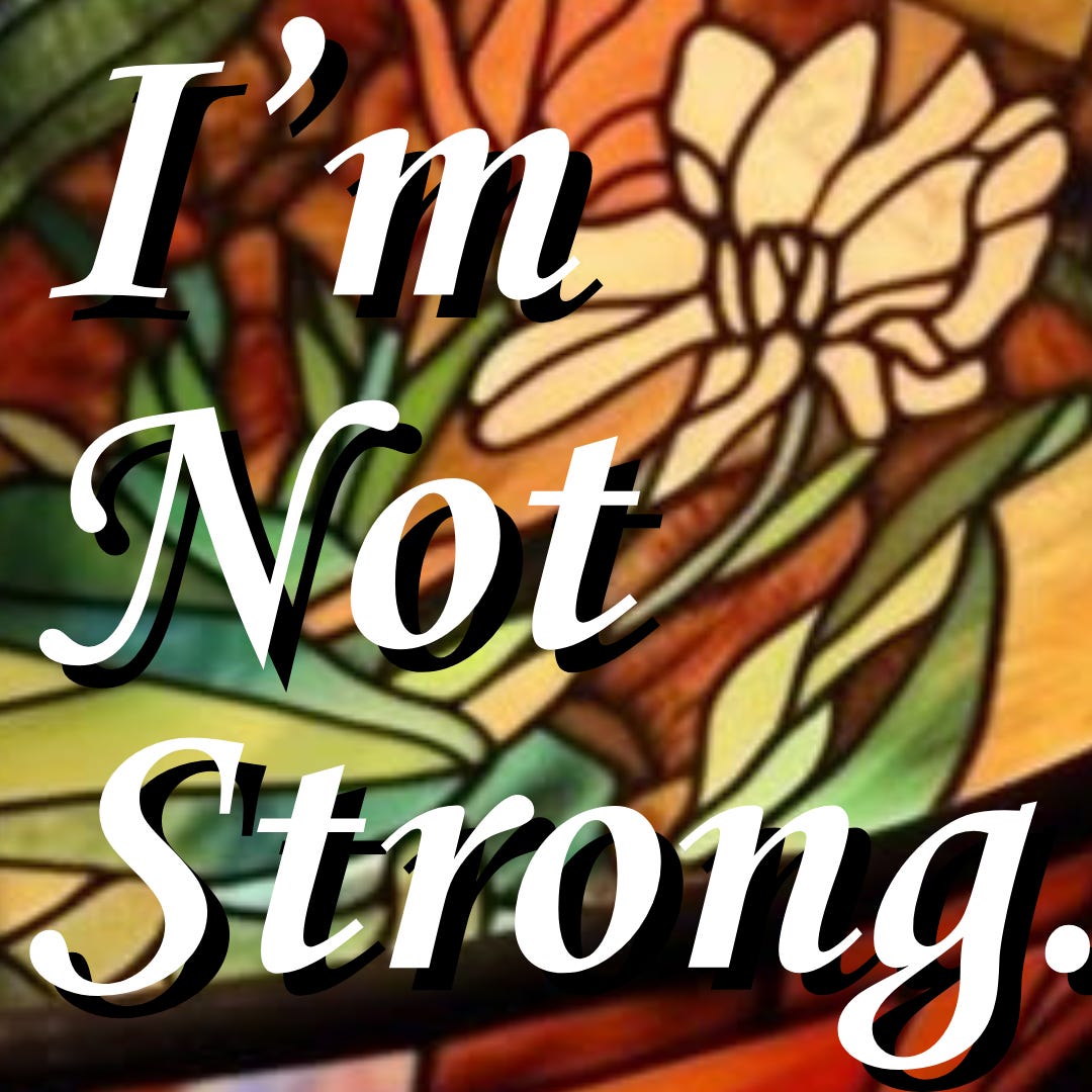 I'm Not Strong