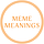 Meme Meanings