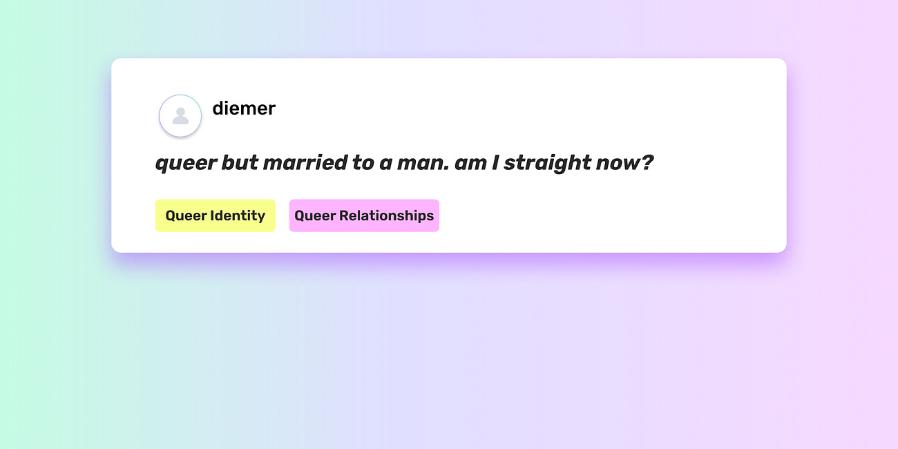I'm marrying a man. Am I still queer?